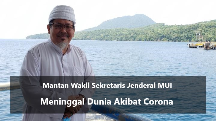 Mantan Wakil Sekretaris Jenderal MUI Meninggal Dunia Akibat Corona